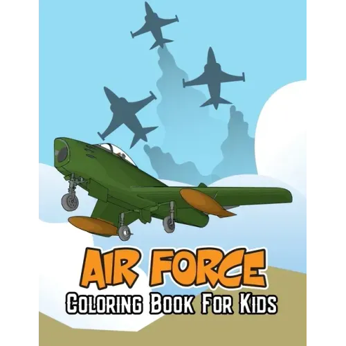 Air Force Coloring Book for Kids: War craft Fighter jet Army Unique Coloring Activity Book for Beginner, Toddler, Preschooler & Kids Ages 4-8