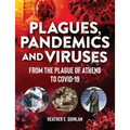 Plagues, Pandemics and Viruses: From the Plague of Athens to Covid 19