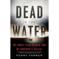 Dead in the Water: My Forty-Year Search for My Brother's Killer