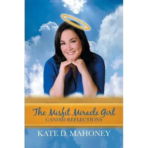 The Misfit Miracle Girl: Candid Reflections