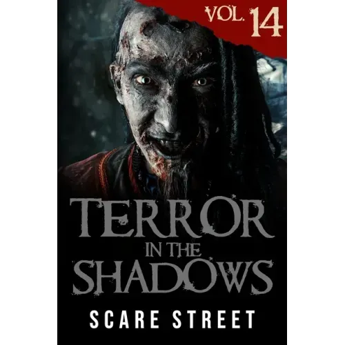 Terror in the Shadows Vol. 14: Horror Short Stories Collection with Scary Ghosts, Paranormal & Supernatural Monsters