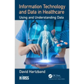 Information Technology and Data in Healthcare: Using and Understanding Data