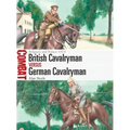 British Cavalryman Vs German Cavalryman: Belgium and France 1914