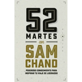 52 Martes con Sam Chand: Poderoso conocimiento para inspirar tu viaje de liderazgo