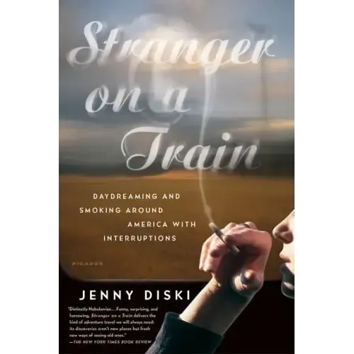 Stranger on a Train: Daydreaming and Smoking Around America with Interruptions