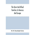 The Keim And Allied Families In America And Europe