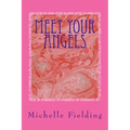 Meet your Angels: You may not believe in Angels but they believe in You