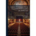 Obras Póstumas De D. Leandro Fernandez De Moratin; Volume 1