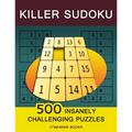 Killer Sudoku: 500 Insanely Challenging Puzzles