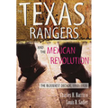 Texas Rangers and the Mexican Revolution: The Bloodiest Decade, 1910-1920