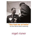 You had me at hello: The new rules for better networking