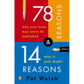 78 Reasons Why Your Book May Never Be Published and 14 Reasons Why It Just Might