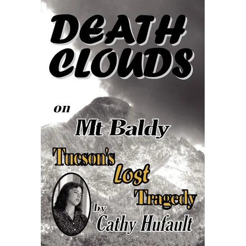 Death Clouds on MT Baldy: Tucson's Lost Tragedy