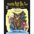 Mountain Night Owl Tales: Kentucky Fireside Folklore: Legends, Tales, & Ghost Stories