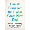 Climate Crisis and the Global Green New Deal: The Political Economy of Saving the Planet