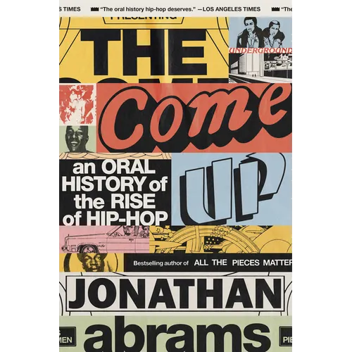 The Come Up: An Oral History of the Rise of Hip-Hop - Paperback