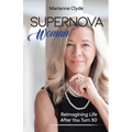 Supernova Woman: Reimagining Life After You Turn 50