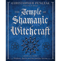 The Temple of Shamanic Witchcraft: Shadows, Spirits and the Healing Journey