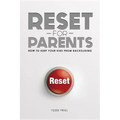 Reset for Parents: How to Keep Your Kids from Backsliding