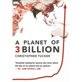 A Planet of 3 Billion: Mapping Humanity's Long History of Ecological Destruction and Finding Our Way to a Resilient Future A Global Citizen's Guide to