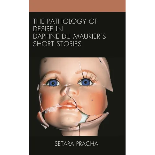 The Pathology of Desire in Daphne Du Maurier's Short Stories