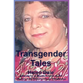 Transgender Tales: Adventures & Misadventures on the Journey from Transvestite to Transsexual