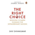 The Right Choice: Resolving 10 Career Dilemmas for Extraordinary Success