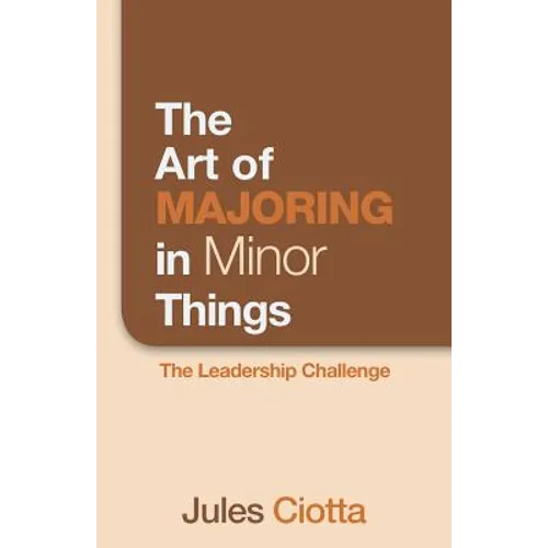 The Art of Majoring in Minor Things: The Leadership Challenge