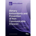 Dietary Antioxidants and Prevention of Non-Communicable Diseases