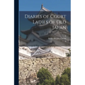 Diaries of Court Ladies of old Japan