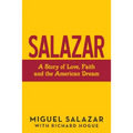 Salazar: A Story of Love, Faith and the American Dream