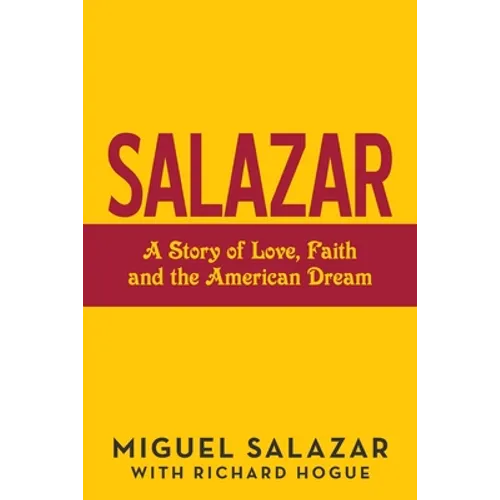 Salazar: A Story of Love, Faith and the American Dream