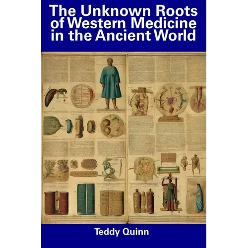 The Unknown Roots of Western Medicine in the Ancient World