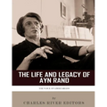 The Voice of Libertarians: The Life and Legacy of Ayn Rand