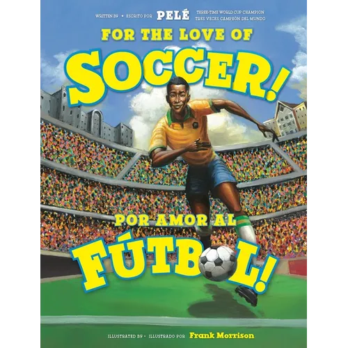 For the Love of Soccer! / ¡Por Amor Al Fútbol!