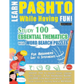 Learn Pashto While Having Fun! - For Beginners: Easy to Intermediate - Study 100 Essential Thematics with Word Search Puzzles - Vol.1