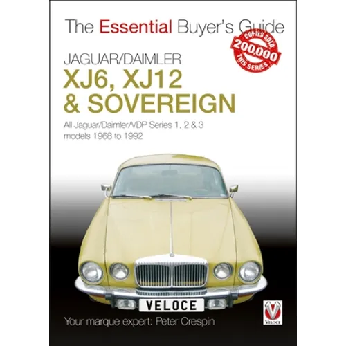 Jaguar/Daimler Xj6, Xj12 & Sovereign: All Jaguar/Daimler/Vdp Series I, II & III Models 1968 to 1992