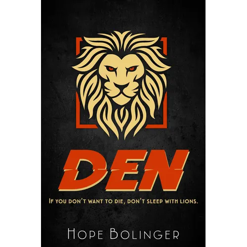 Den: If You Don't Want to Die, Don't Sleep with Lions
