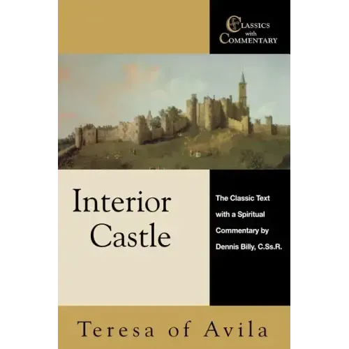 Interior Castle: The Classic Text with a Spiritual Commentary