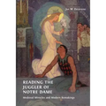 Reading the Juggler of Notre Dame: Medieval Miracles and Modern Remakings