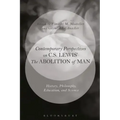 Contemporary Perspectives on C.S. Lewis' 'The Abolition of Man': History, Philosophy, Education, and Science