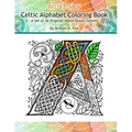 Celtic Alphabet Coloring Book: A Set of 26 Original, Hand-Drawn Letters To Color