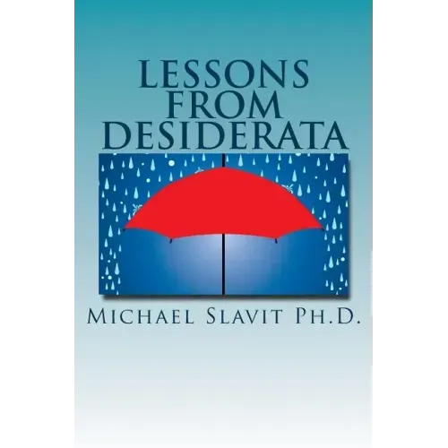 Lessons from Desiderata: Psychological Perspectives on a Poem by Max Ehrmann