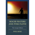 Roger Waters and Pink Floyd: The Concept Albums