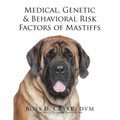 Medical, Genetic & Behavioral Risk Factors of Mastiffs