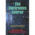 The Electronics Course: Circuit Analysis and Design Illustrated
