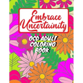 Adult coloring book for person with OCD - Embrace uncertainty and overcome intrusive thoughts: OCD coloring book for adults and teens