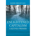 Enlightened Capitalism: A Keynes Primer - Second Edition