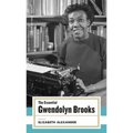 The Essential Gwendolyn Brooks: (American Poets Project #19)