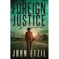 Foreign Justice - Vigilante Justice Thriller Series 4, with Jack Lamburt